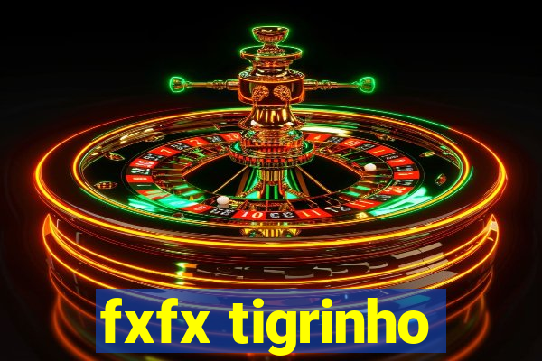 fxfx tigrinho